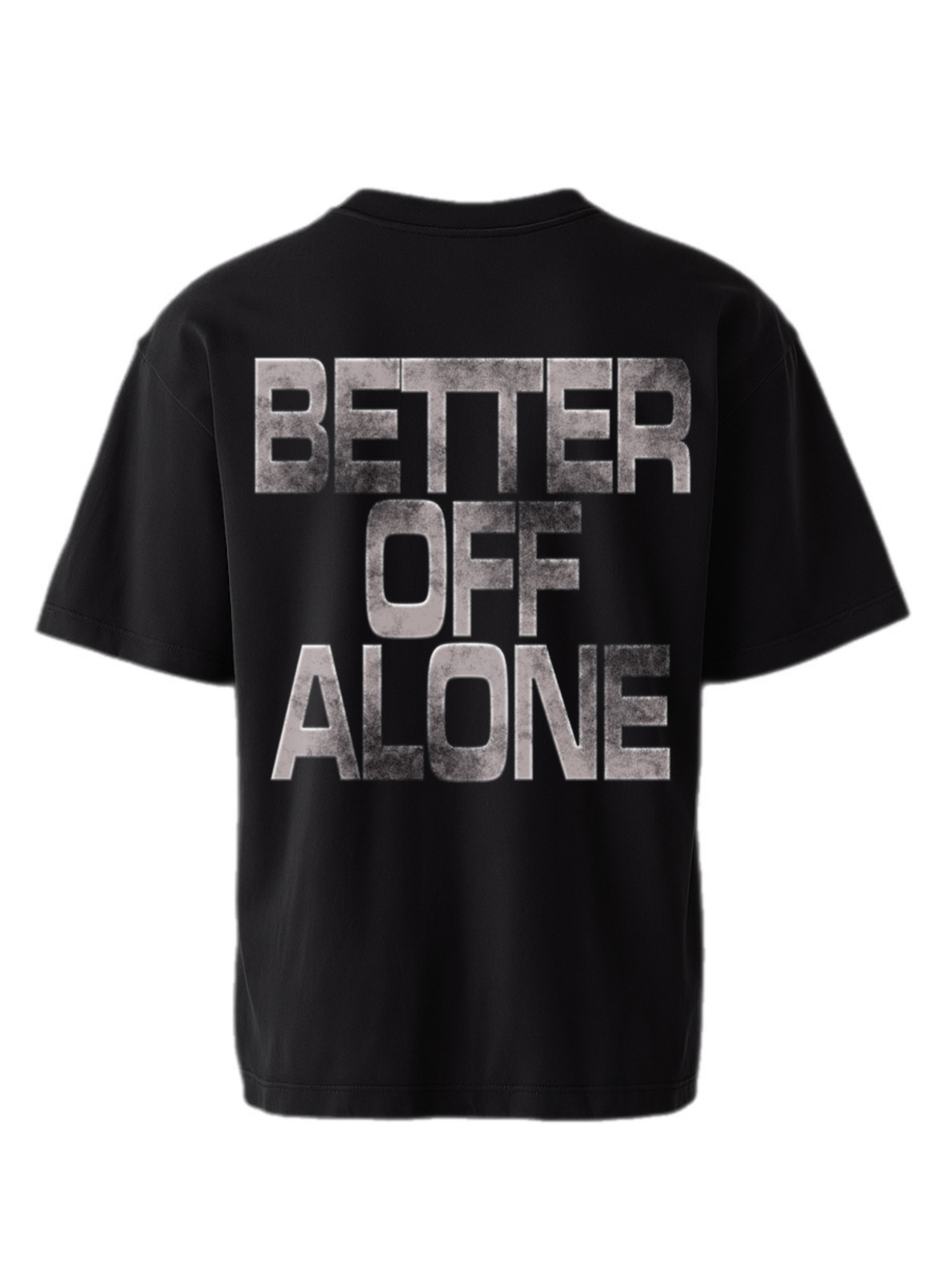 BETTER OF ALONE TEE
